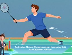 Badminton Modern Menggabungkan Kecepatan Kaki dan Ketepatan Pukulan
