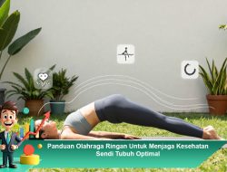 Panduan Olahraga Ringan Untuk Menjaga Kesehatan Sendi Tubuh Optimal