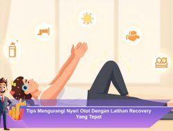 Tips Mengurangi Nyeri Otot Dengan Latihan Recovery Yang Tepat