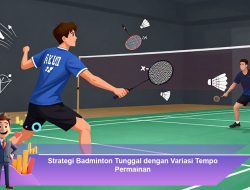 Strategi Badminton Tunggal dengan Variasi Tempo Permainan