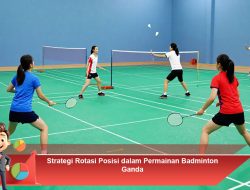 Strategi Rotasi Posisi dalam Permainan Badminton Ganda