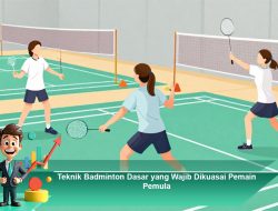 Teknik Badminton Dasar yang Wajib Dikuasai Pemain Pemula