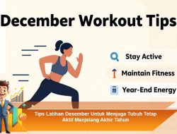 Tips Latihan Desember Untuk Menjaga Tubuh Tetap Aktif Menjelang Akhir Tahun
