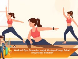 Workout Gym Desember untuk Menjaga Energi Tubuh Tetap Stabil Seharian